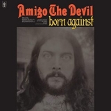 Amigo The Devil - Born Against '2021 - Album