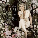 Claudia Jung - Schicksal, Zufall oder Gluck '2018