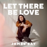 James Bay - Let There Be Love '2021 - Album