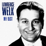 Lawrence Welk - My Best (Remastered) '2019 - Album