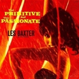 Les Baxter - The Primitive And The Passionate '1962 - Album