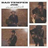 Bad Temper Joe - One Can Wreck It All '2021 - Album