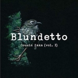 Blundetto - Cousin Zaka, Vol. 1 '2019