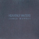 James Murray - Heavenly Waters '2017