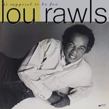 Lou Rawls - Its Supposed To Be Fun '1990