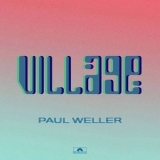 Paul Weller - Village '2020