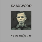 Darkwood - Notwendfeuer '2006 - Album