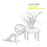 Mira Calix - Eyes Set Against The Sun '2006