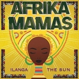 Afrika Mamas - Ilanga '2021 - Album