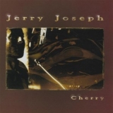 Jerry Joseph - Cherry '2004