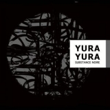 Yura Yura - Substance Noire '2020