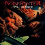Noisehunter - Spell Of Noise '1988