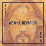 Yat-Kha - We Will Never Die '2021