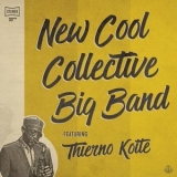 New Cool Collective - New Cool Collective Big Band featuring Thierno Koite '2017 - Album