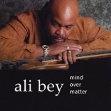 Ali Bey - Mind Over Matter '2020 - Album