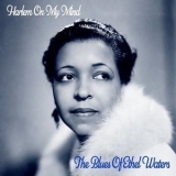 Ethel Waters - Harlem on My Mind!- The Blues of Ethel Waters '2020 - Album