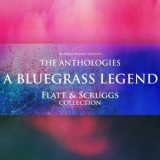 Flatt & Scruggs - The Anthologies: A Bluegrass Legend '2016 - Album