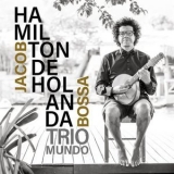 Hamilton De Holanda - Jacob Bossa '2018 - Album