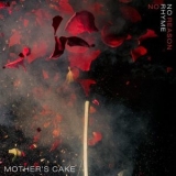 Mothers Cake - No Rhyme No Reason '2017