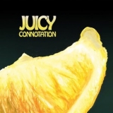 Juicy Connotation - Juicy Connotation '2018 - Album