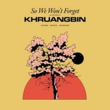 Khruangbin - So We Wont Forget '2020