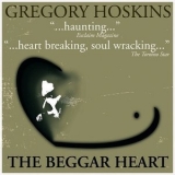 Gregory Hoskins - The Beggar Heart '2007