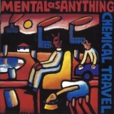 Mental As Anything - Chemical Travel '1998