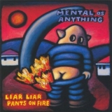 Mental As Anything - Liar Liar Pants on Fire '1995