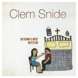 Clem Snide - Hungry Bird '2009 - Album