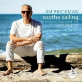 Jim Brickman - Soothe Sailing: Brickman Plays Yacht Rock (Vol. 1) '2023 - Album