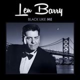 Len Barry - Black Like Me '2016