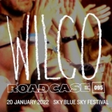 Wilco - Roadcase 095 / January 20, 2022 / Sky Blue Sky Festival '2022 - Album