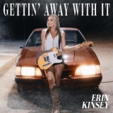 Erin Kinsey - Gettin Away With It '2024