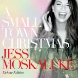 Jess Moskaluke - A Small Town Christmas '2018