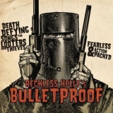 Reckless Kelly - Bulletproof '2008 - Album