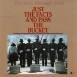 Henry Threadgill - Just The Facts And Pass The Bucket '2003 - Album