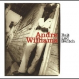 Andre Williams - Bait And Switch '2001 - Album