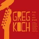 Greg Koch - Plays Well with Others '2021 (2013) - Album