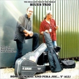 Blues Trio - Homesick Mac & Pera Joe...Y' All '2012