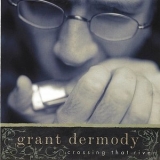 Grant Dermody - Crossing That River '2003 - Album