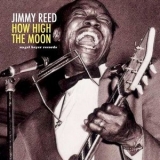 Jimmy Reed - How High the Moon '2018 - Album