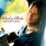 Grayson Capps - Wail And Ride '2006 - Album