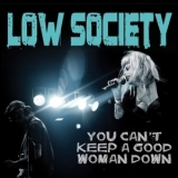 Low Society - You Cant Keep A Good Woman Down '2014 - Album