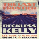 Reckless Kelly - The Last Frontier '2024 - Album