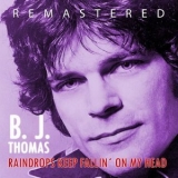 B. J. THOMAS - Raindrops Keep Fallin' on My Head '2014 - Album