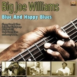 Big Joe Williams - Blue And Happy Blues '2019 - Album