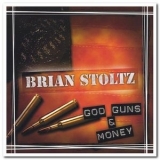 Brian Stoltz - God, Guns & Money '2005 - Album