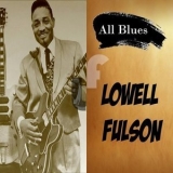 Lowell Fulson - All Blues, Lowell Fulson '2024