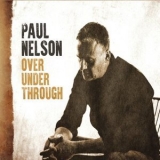 Paul Nelson - Over Under Through '2019