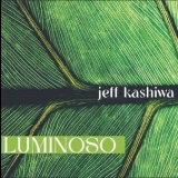 Jeff Kashiwa - Luminoso '2024